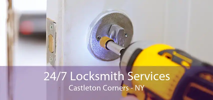24/7 Locksmith Services Castleton Corners - NY