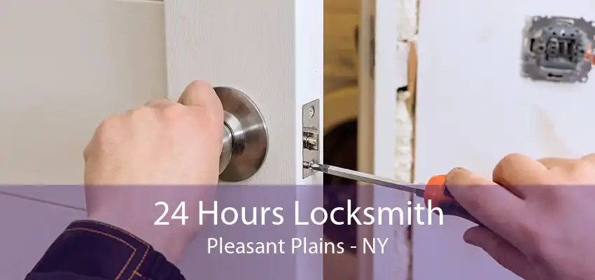 24 Hours Locksmith Pleasant Plains - NY