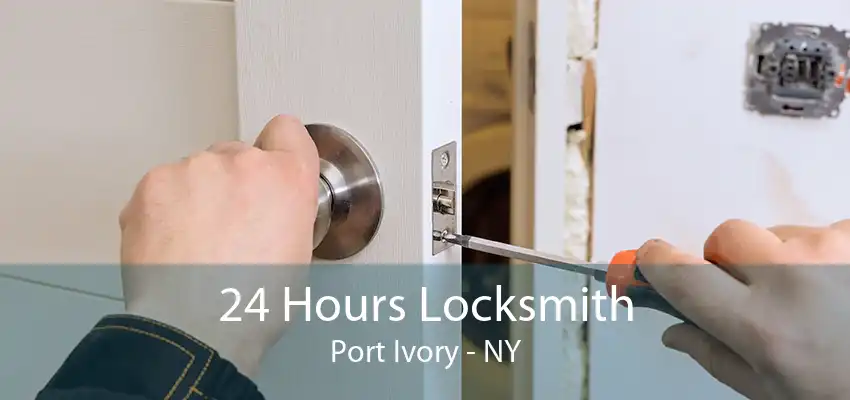 24 Hours Locksmith Port Ivory - NY