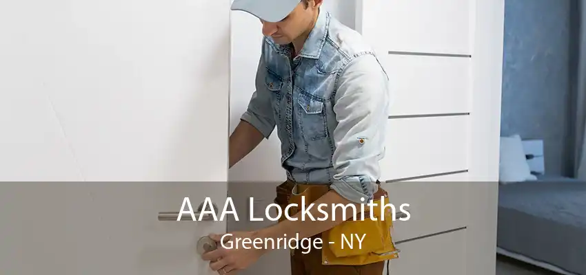 AAA Locksmiths Greenridge - NY
