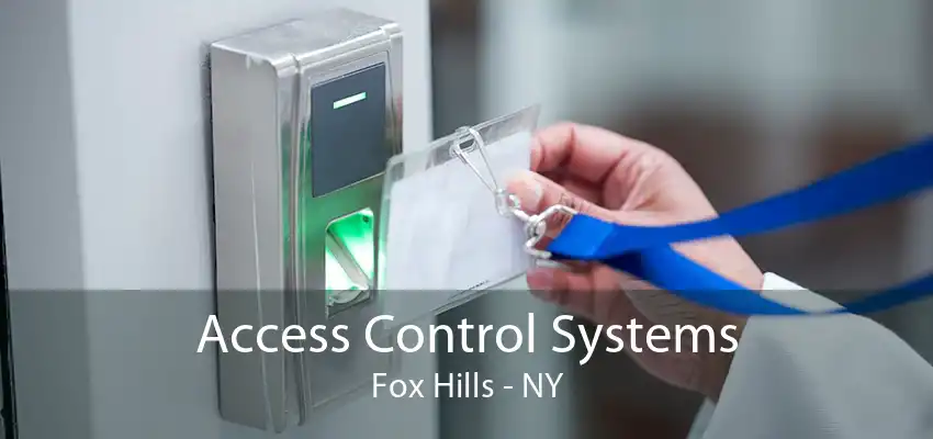 Access Control Systems Fox Hills - NY