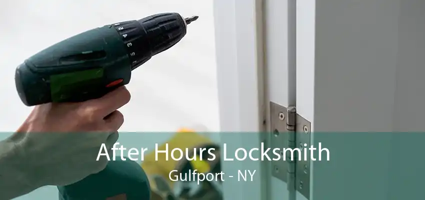 After Hours Locksmith Gulfport - NY