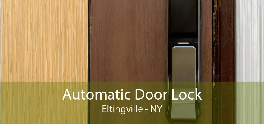 Automatic Door Lock Eltingville - NY