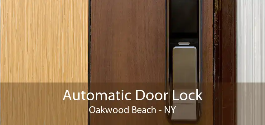 Automatic Door Lock Oakwood Beach - NY