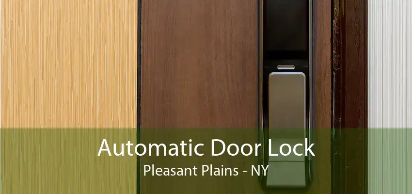 Automatic Door Lock Pleasant Plains - NY