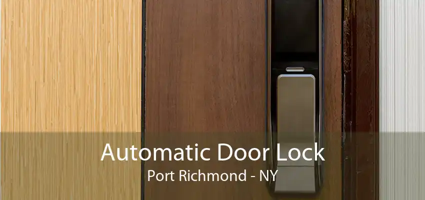 Automatic Door Lock Port Richmond - NY