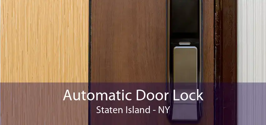 Automatic Door Lock Staten Island - NY
