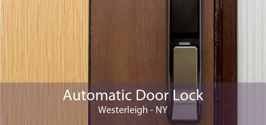 Automatic Door Lock Westerleigh - NY