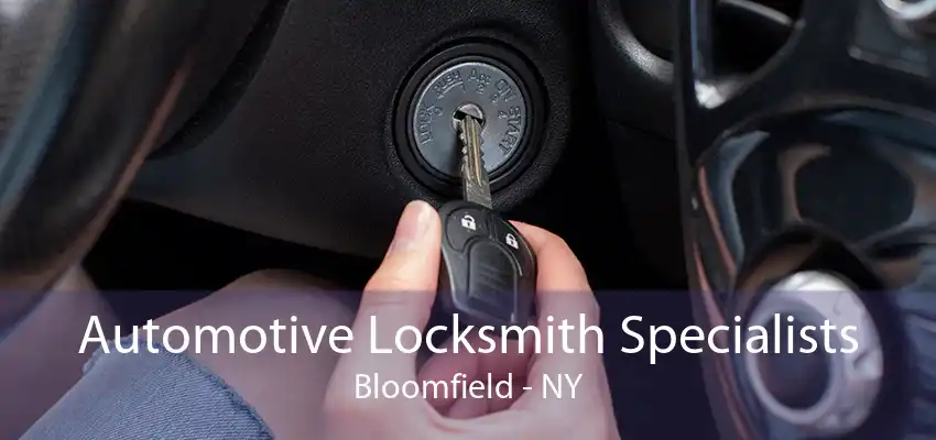 Automotive Locksmith Specialists Bloomfield - NY