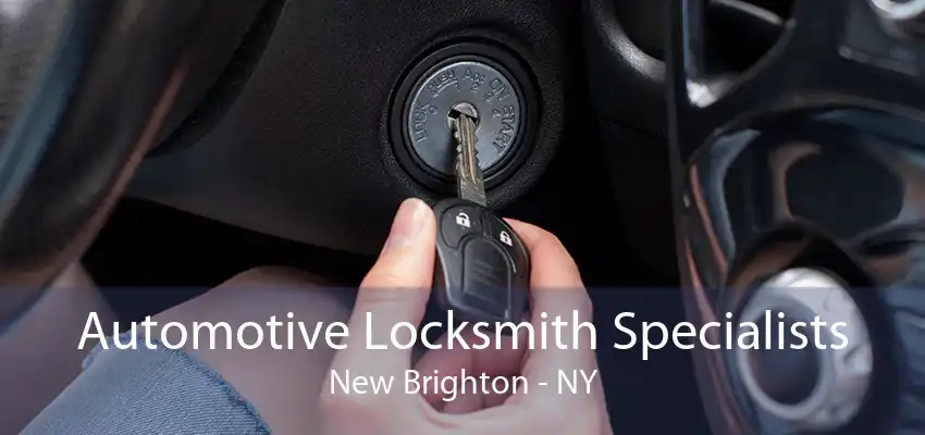 Automotive Locksmith Specialists New Brighton - NY