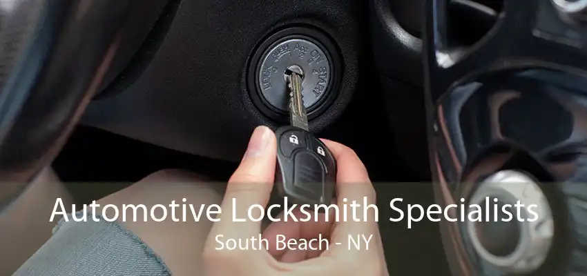 Automotive Locksmith Specialists South Beach - NY