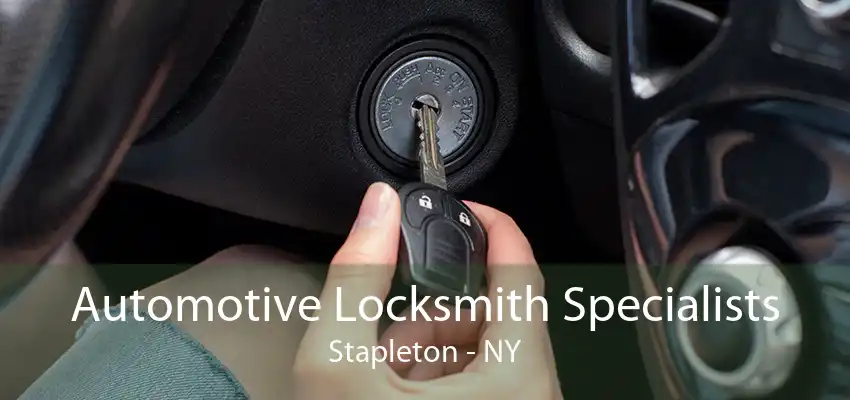 Automotive Locksmith Specialists Stapleton - NY