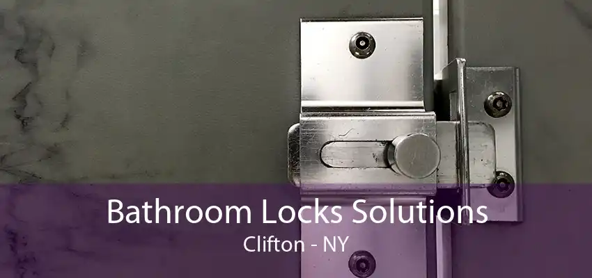 Bathroom Locks Solutions Clifton - NY