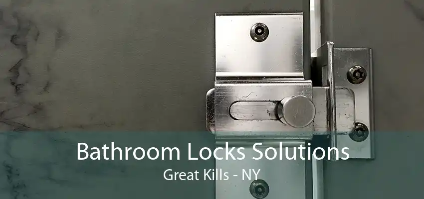 Bathroom Locks Solutions Great Kills - NY