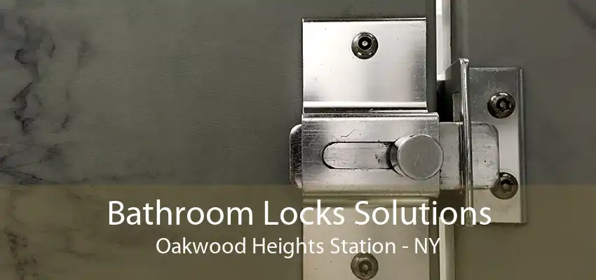 Bathroom Locks Solutions Oakwood Heights Station - NY