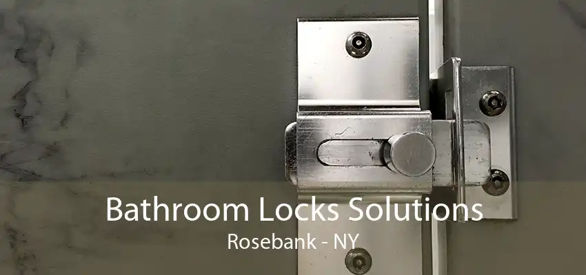 Bathroom Locks Solutions Rosebank - NY