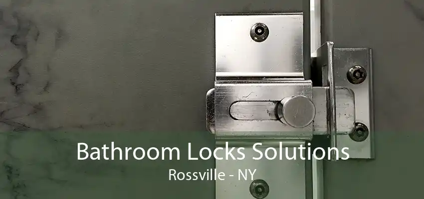 Bathroom Locks Solutions Rossville - NY