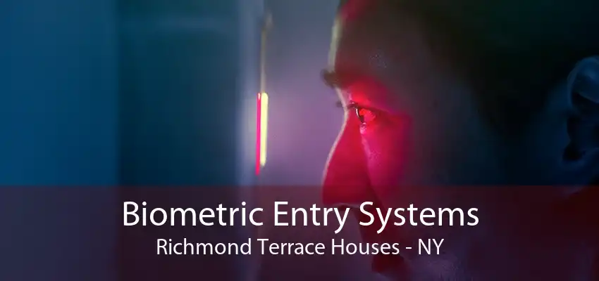 Biometric Entry Systems Richmond Terrace Houses - NY