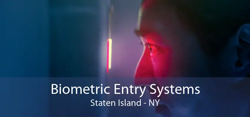 Biometric Entry Systems Staten Island - NY