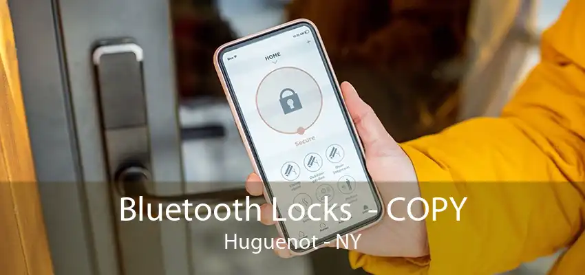 Bluetooth Locks  - COPY Huguenot - NY