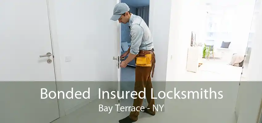 Bonded  Insured Locksmiths Bay Terrace - NY