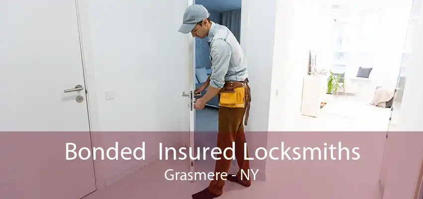 Bonded  Insured Locksmiths Grasmere - NY