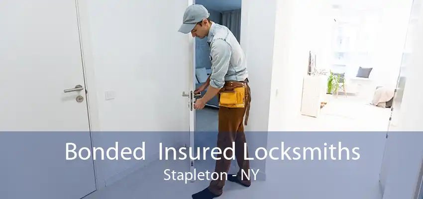 Bonded  Insured Locksmiths Stapleton - NY