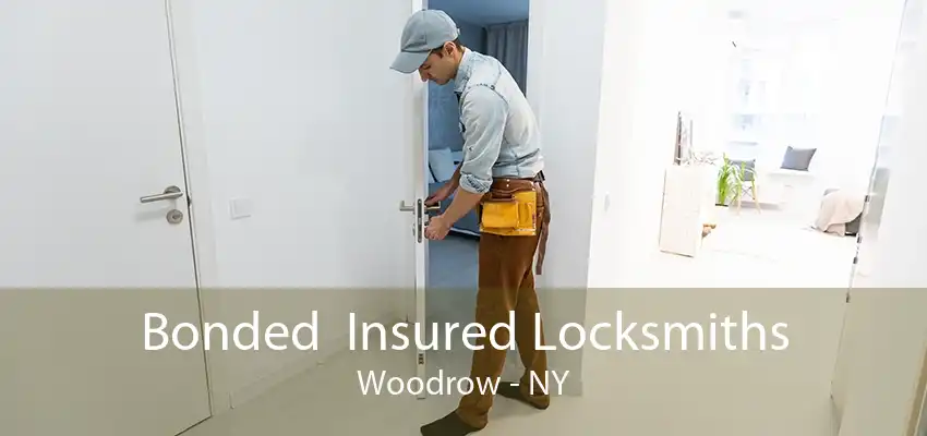 Bonded  Insured Locksmiths Woodrow - NY