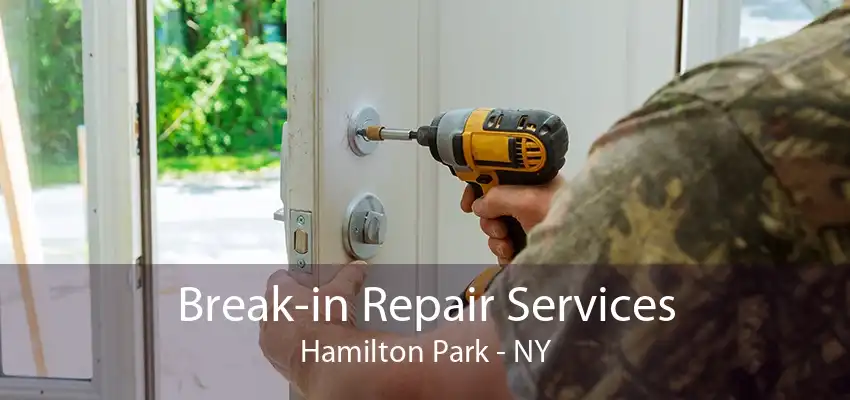 Break-in Repair Services Hamilton Park - NY