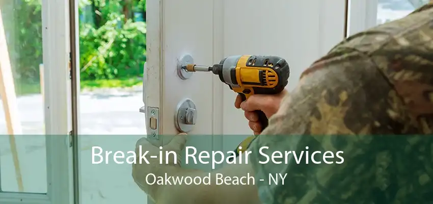 Break-in Repair Services Oakwood Beach - NY