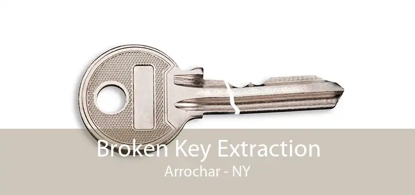 Broken Key Extraction Arrochar - NY
