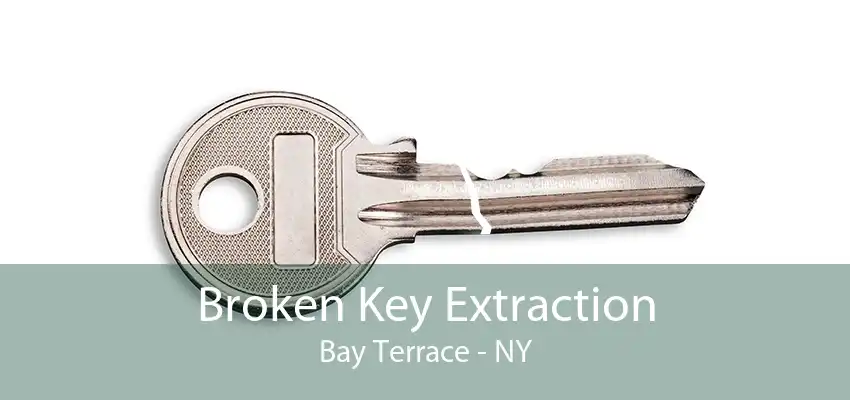Broken Key Extraction Bay Terrace - NY