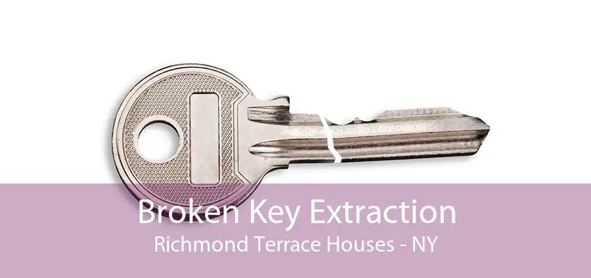 Broken Key Extraction Richmond Terrace Houses - NY