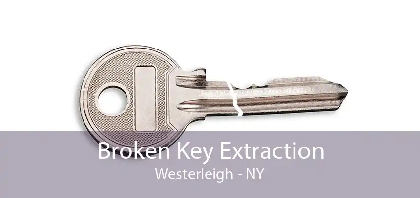 Broken Key Extraction Westerleigh - NY
