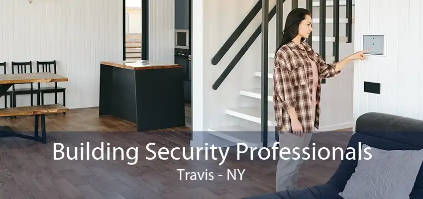 Building Security Professionals Travis - NY