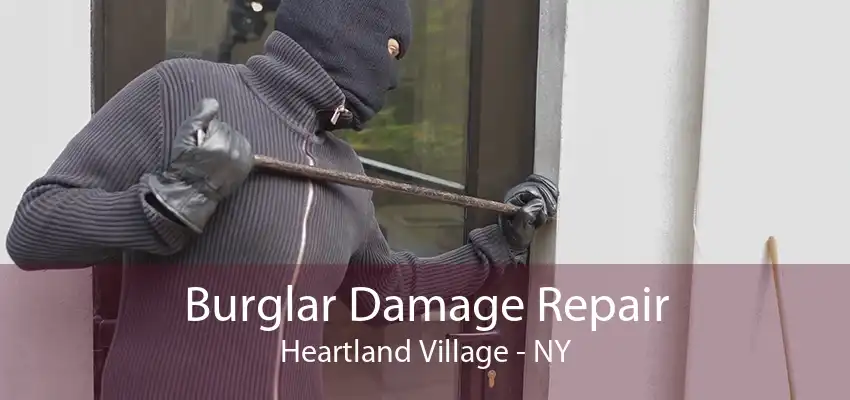 Burglar Damage Repair Heartland Village - NY