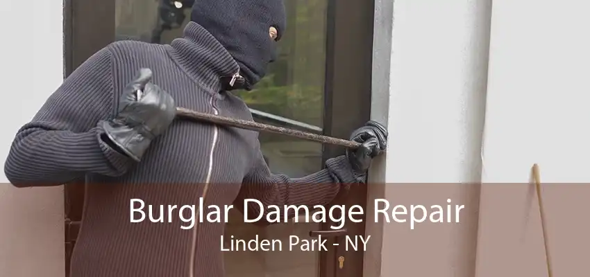 Burglar Damage Repair Linden Park - NY