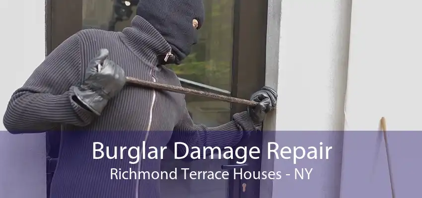 Burglar Damage Repair Richmond Terrace Houses - NY