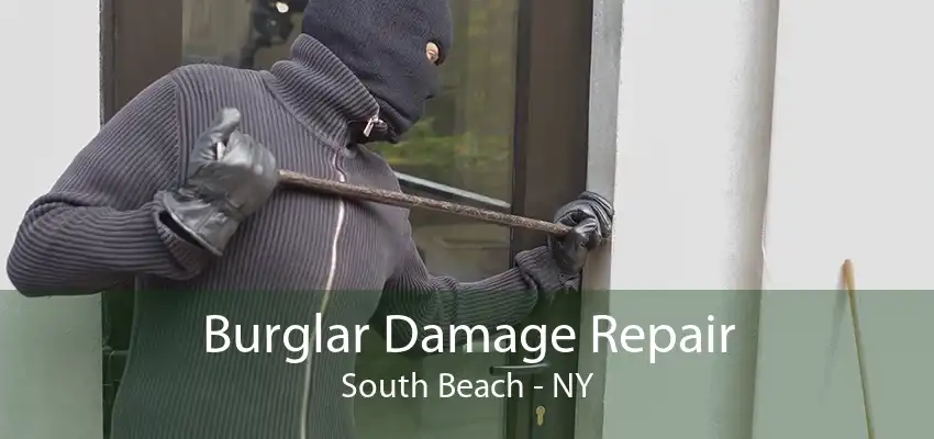Burglar Damage Repair South Beach - NY