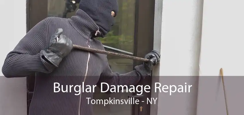 Burglar Damage Repair Tompkinsville - NY