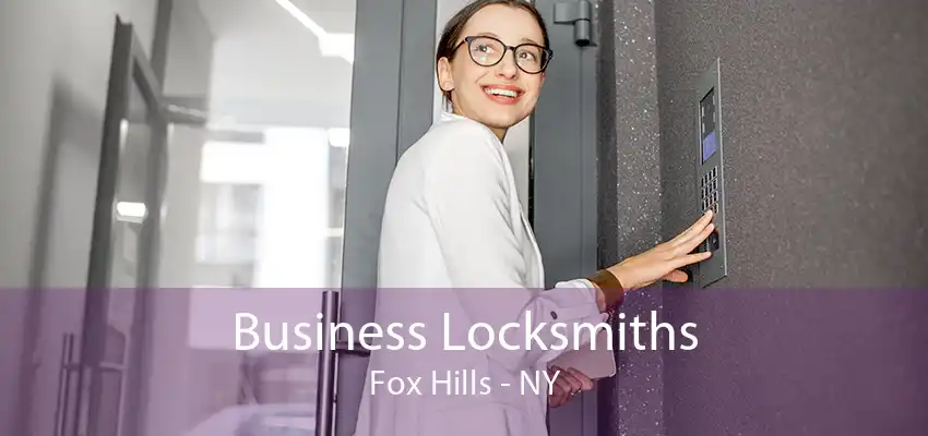 Business Locksmiths Fox Hills - NY
