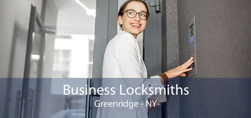 Business Locksmiths Greenridge - NY