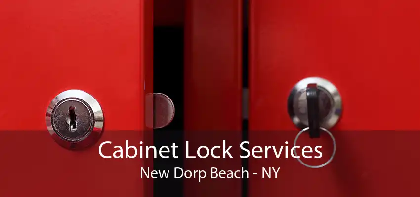 Cabinet Lock Services New Dorp Beach - NY