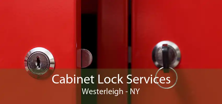 Cabinet Lock Services Westerleigh - NY