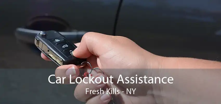 Car Lockout Assistance Fresh Kills - NY