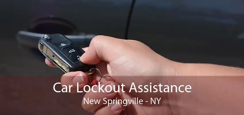Car Lockout Assistance New Springville - NY