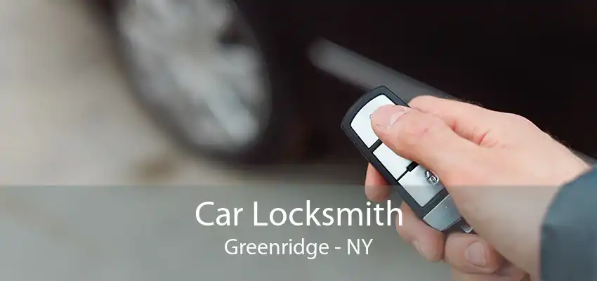 Car Locksmith Greenridge - NY