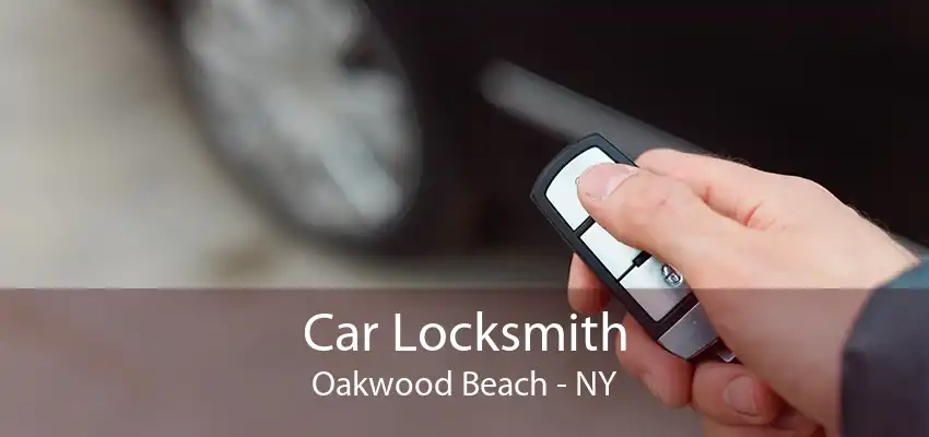 Car Locksmith Oakwood Beach - NY