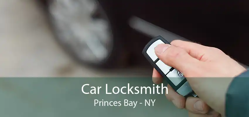 Car Locksmith Princes Bay - NY