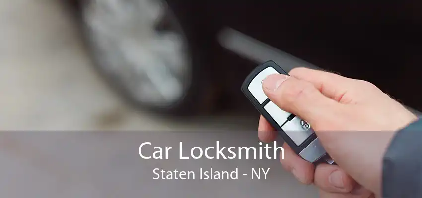 Car Locksmith Staten Island - NY